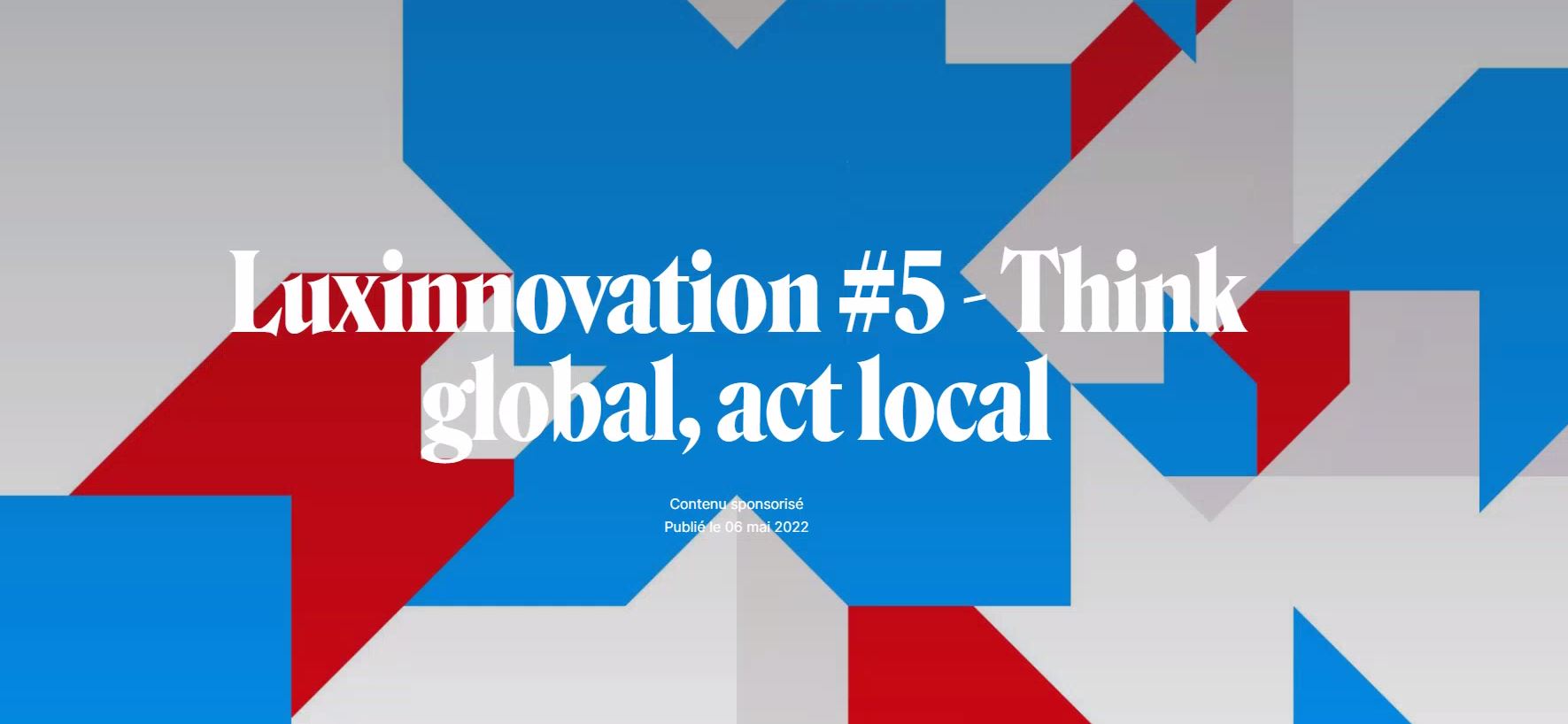 Podcast Luxinnovation #5 - Think global, act local